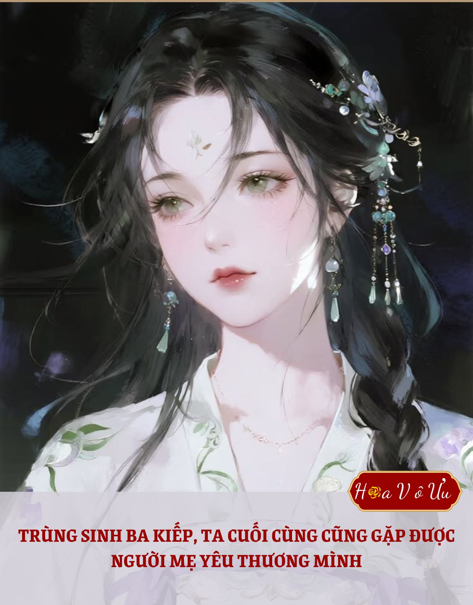 TRÙNG SINH BA KIẾP, TA CUỐI CÙNG CŨNG GẶP ĐƯỢC NGƯỜI MẸ YÊU THƯƠNG MÌNH