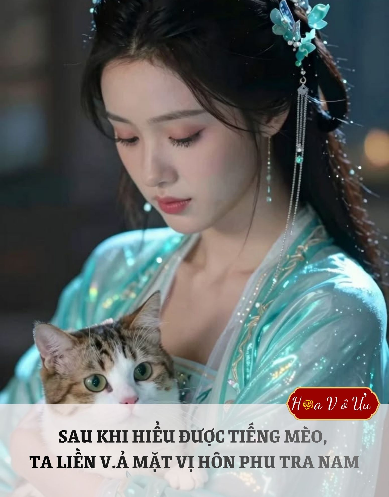 SAU KHI HIỂU ĐƯỢC TIẾNG MÈO, TA LIỀN VẢ MẶT VỊ HÔN PHU TRA NAM