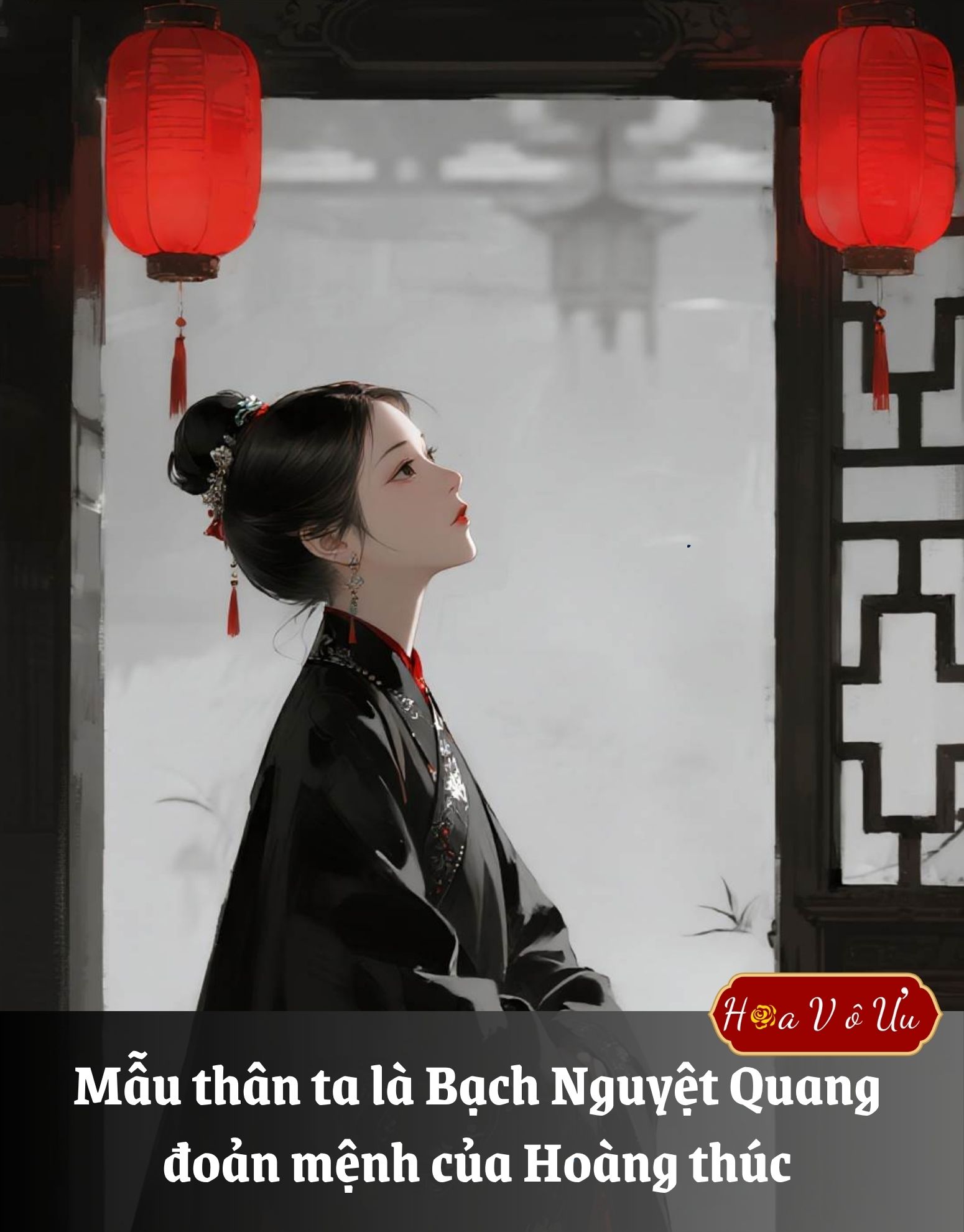 Mẫu thân ta là Bạch Nguyệt Quang  đoản mệnh của Hoàng thúc 