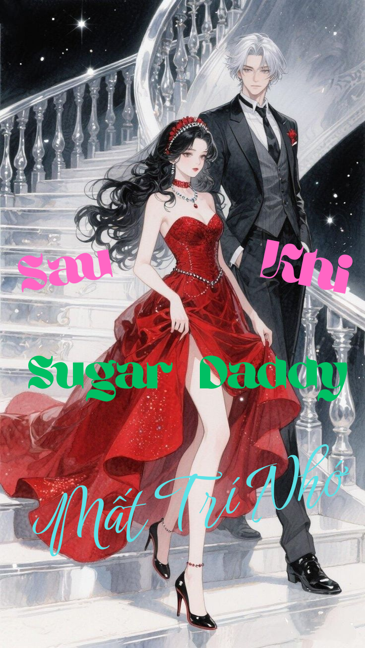Sau Khi Sugar Daddy Mất Trí Nhớ