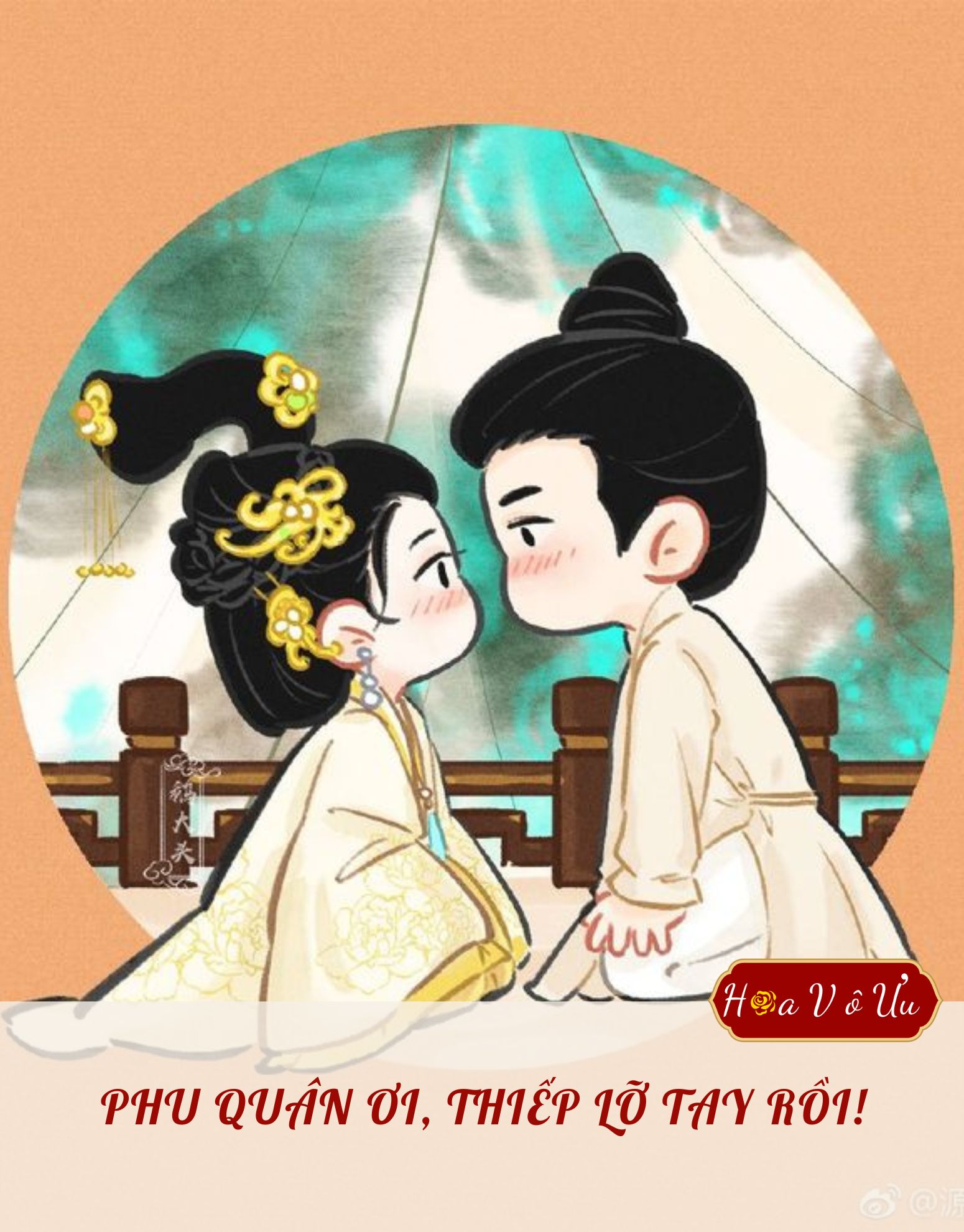 PHU QUÂN ƠI, THIẾP LỠ TAY RỒI!