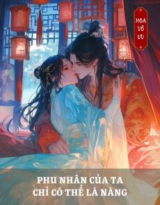 PHU NHÂN CỦA TA CHỈ CÓ THỂ LÀ NÀNG