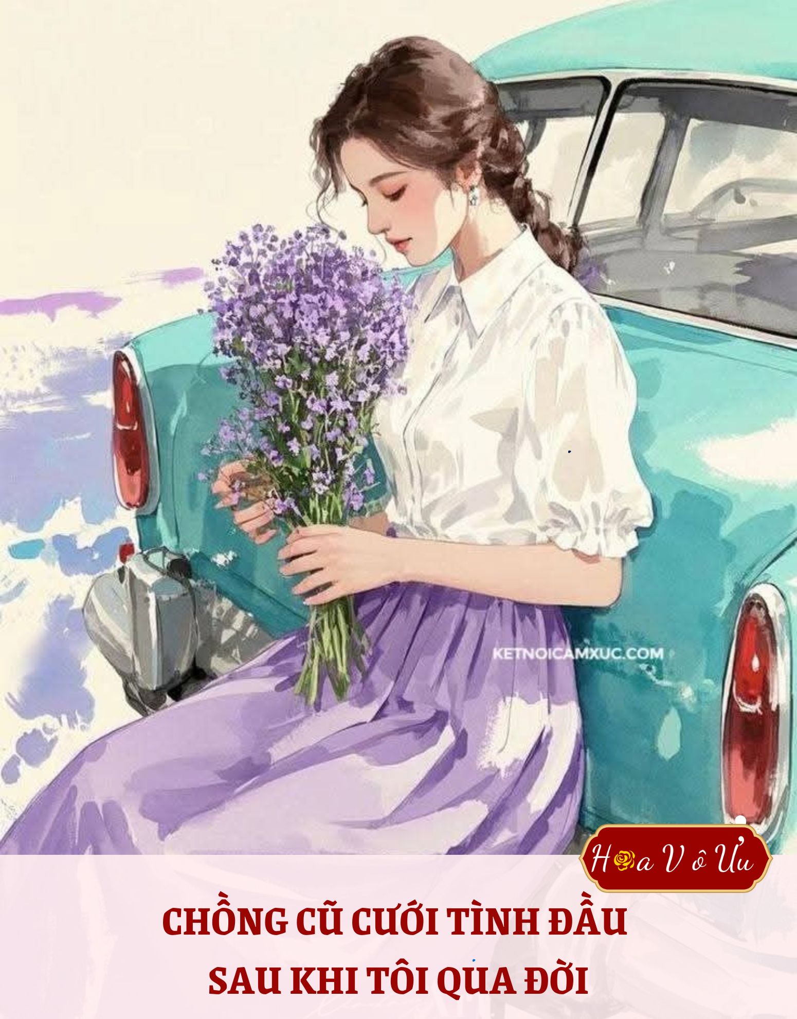 CHỒNG CŨ CƯỚI TÌNH ĐẦU SAU KHI TÔI QUA ĐỜI