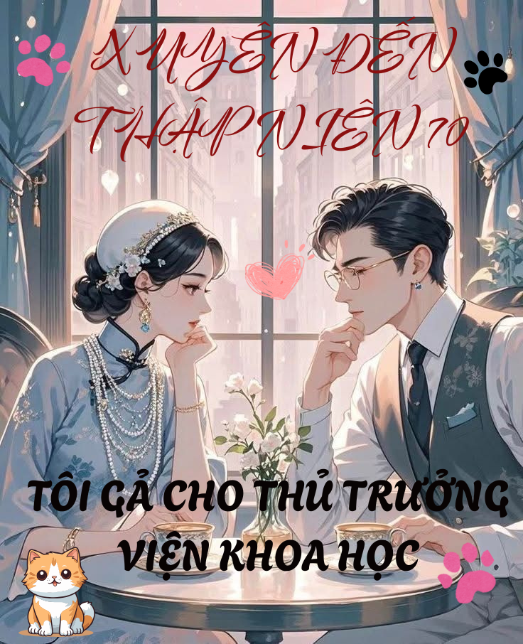 Xuyên Đến Thập Niên 70: Tôi Gả Cho Thủ Trưởng Viện Khoa Học