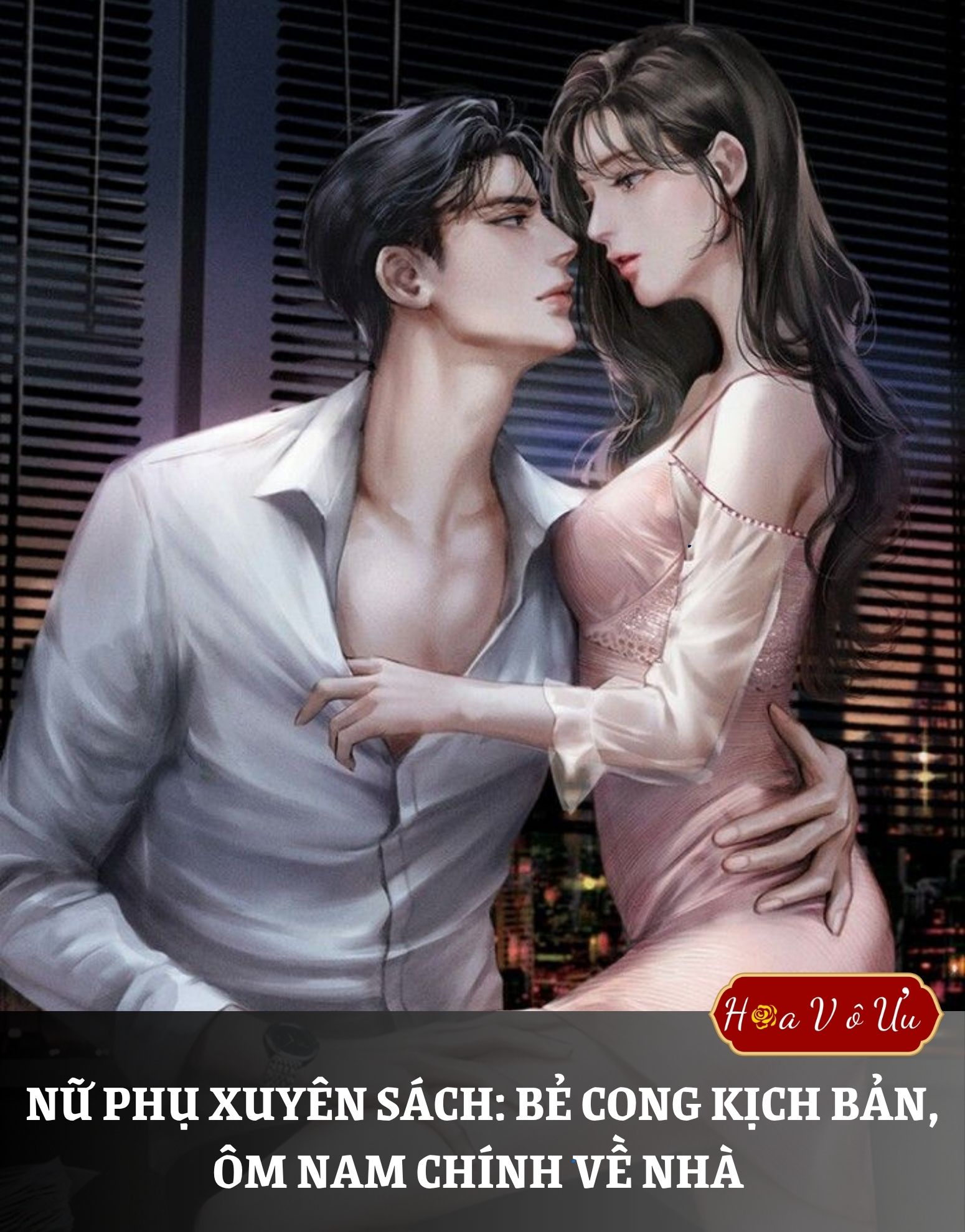 NỮ PHỤ XUYÊN SÁCH: BẺ CONG KỊCH BẢN, ÔM NAM CHÍNH VỀ NHÀ