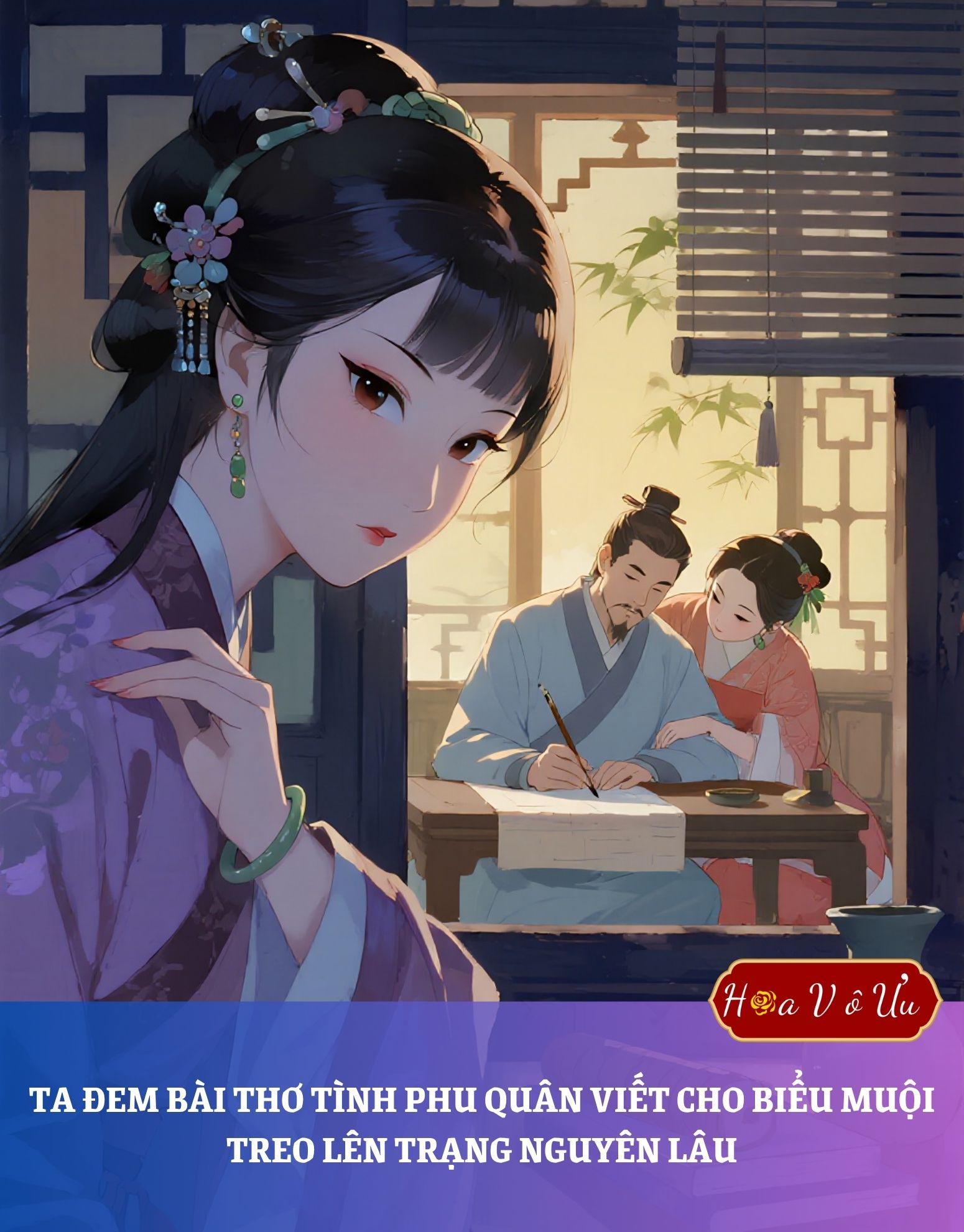 TA ĐEM BÀI THƠ TÌNH PHU QUÂN VIẾT CHO BIỂU MUỘI TREO LÊN TRẠNG NGUYÊN LÂU