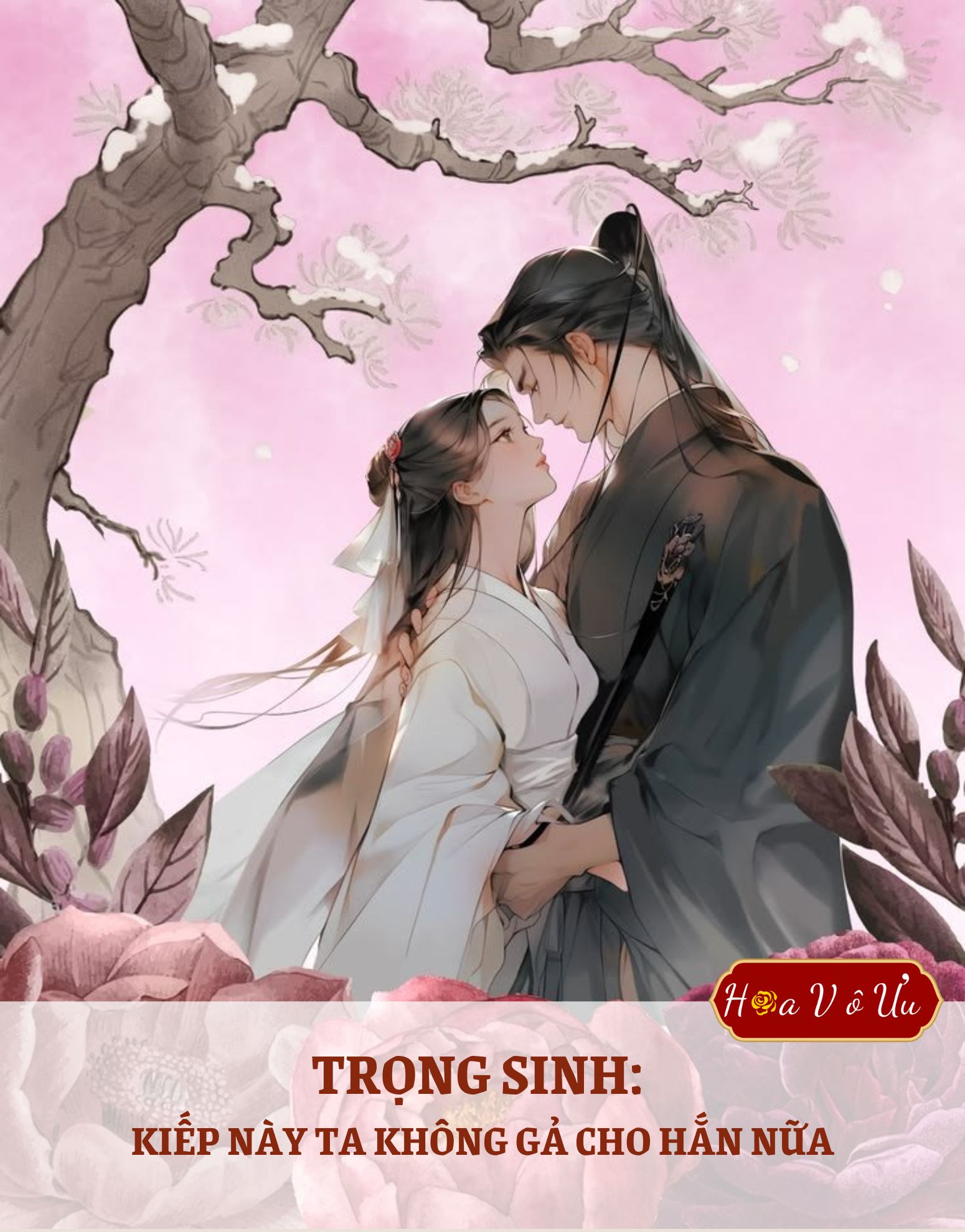 TRỌNG SINH:  KIẾP NÀY TA KHÔNG GẢ CHO HẮN NỮA
