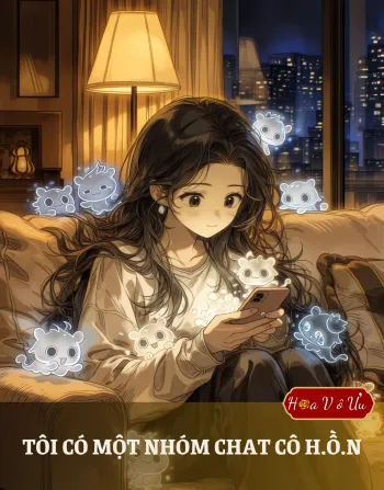 TÔI CÓ MỘT NHÓM CHAT CÔ HỒN