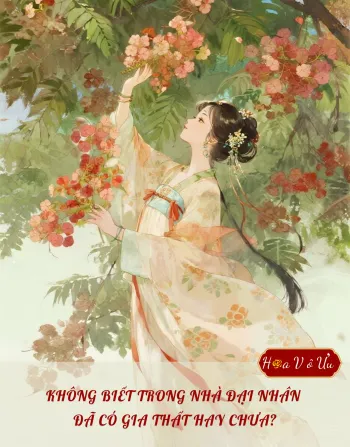 KHÔNG BIẾT TRONG NHÀ ĐẠI NHÂN ĐÃ CÓ GIA THẤT HAY CHƯA?