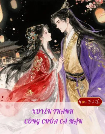 XUYÊN THÀNH CÔNG CHÚA CÁ MẶN