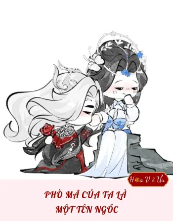 PHÒ MÃ CỦA TA LÀ MỘT TÊN NGỐC