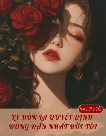 LY HÔN LÀ QUYẾT ĐỊNH ĐÚNG ĐẮN NHẤT ĐỜI TÔI