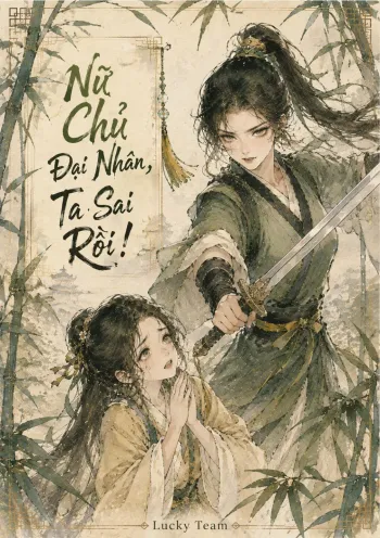 Nữ Chủ Đại Nhân, Ta Sai Rồi