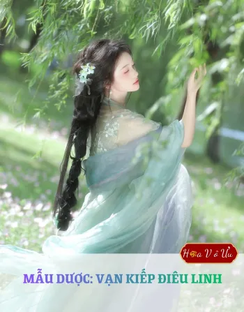 MẪU DƯỢC: VẠN KIẾP ĐIÊU LINH