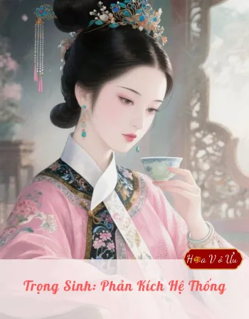 Trọng Sinh: Phản Kích Hệ Thống