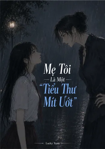 Mẹ Tôi Là Một “Tiểu Thư Mít Ướt"