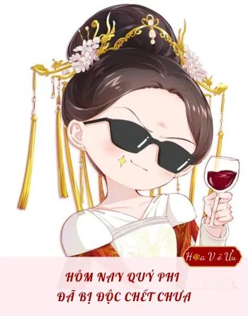 HÔM NAY QUÝ PHI ĐÃ BỊ ĐỘC CHẾT CHƯA