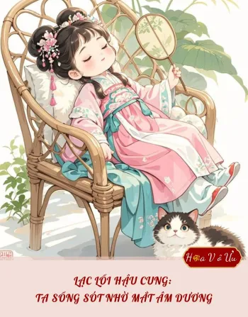 LẠC LỐI HẬU CUNG: TA SỐNG SÓT NHỜ MẮT ÂM DƯƠNG