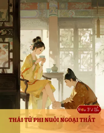 THÁI TỬ PHI NUÔI NGOẠI THẤT